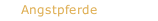 Angstpferde