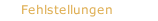 Fehlstellungen